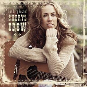 Sheryl Crow - The Very Best Of Sheryl Crow  CD